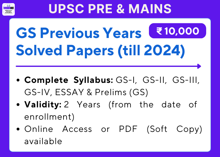 GS Pre and Mains Previous Years Solved Papers for UPSC CSE 2025