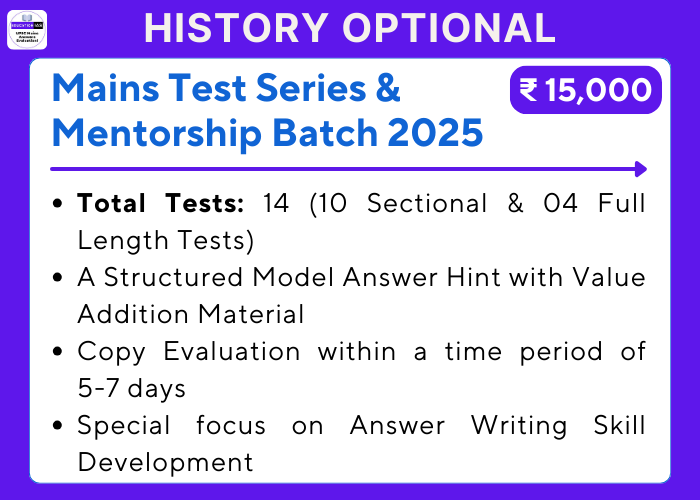 History Optional Mains Test Series and Mentorship Batch 2025