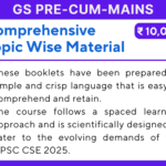 GS Pre-Cum-Mains Comprehensive Topic Wise Material for UPSC CSE 2025