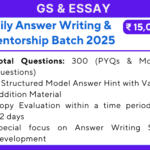 GS and Essay Daily Answer Writing and Mentorship Batch 2025