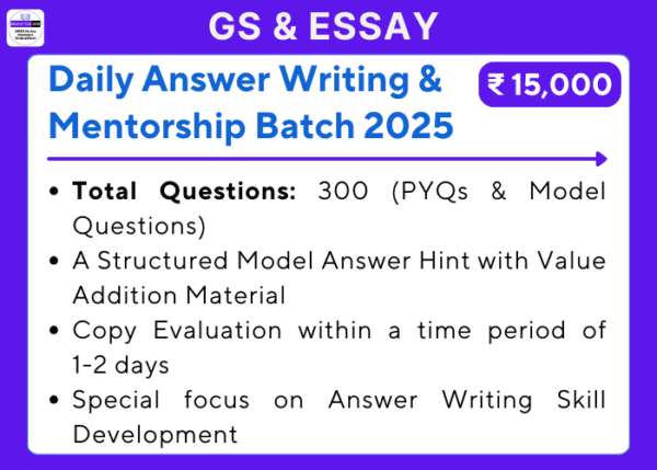 GS and Essay Daily Answer Writing and Mentorship Batch 2025