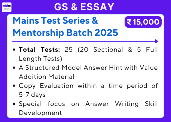 GS and Essay Mains Test Series and Mentorship Batch 2025